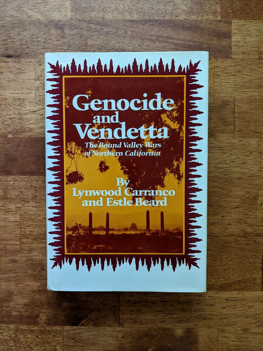 Lynwood Carranco - Genocide and Vendetta The Round Valley Wars