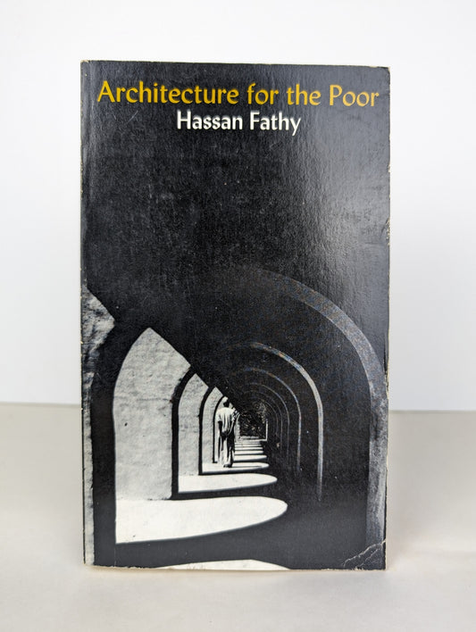 Hassan Fathy - Architecture for the Poor: An Experiment in Rural Egypt